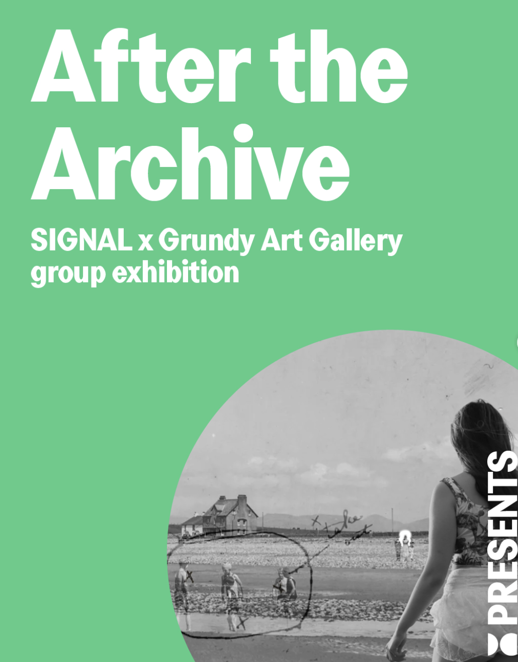 After the Archive: Signal x Grundy Exhibition