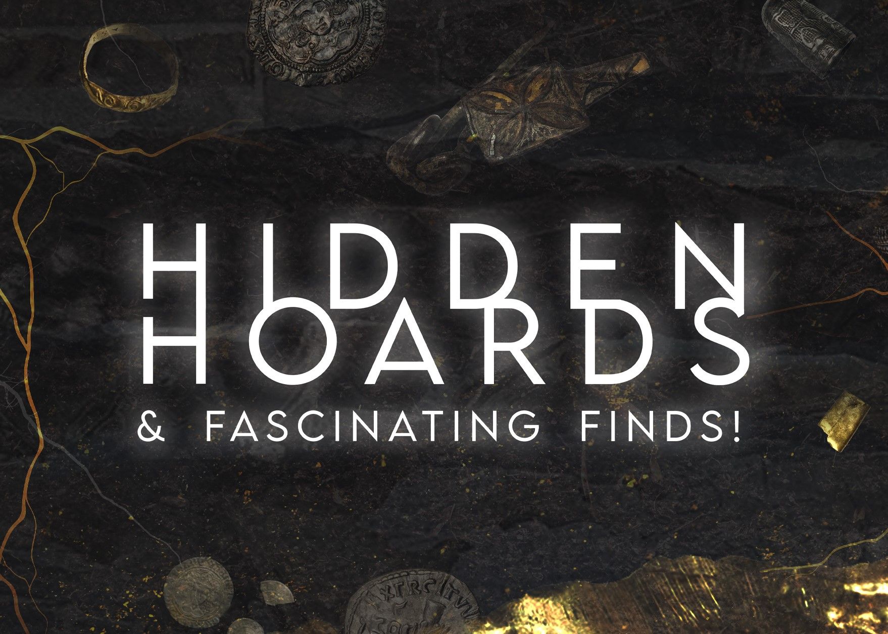 Hidden Hoards & Fascinating Finds! 
