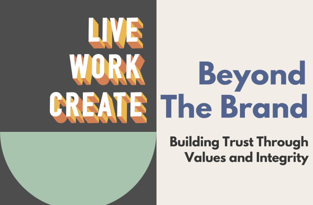 Beyond the Brand: Building Trust Through Values and Integrity