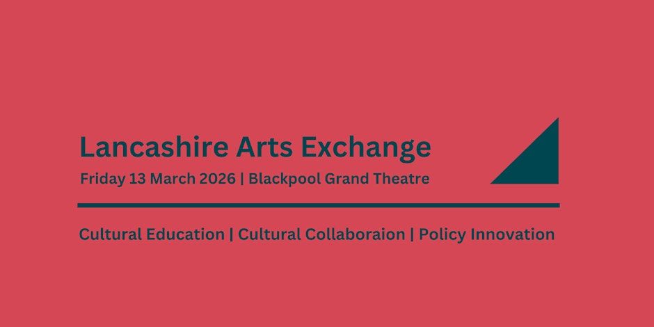 Lancashire Arts Exchange 2026