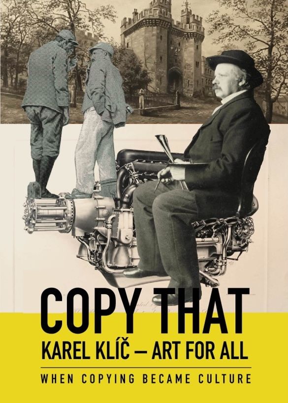 Exhibition: Copy That - Karel Klíč - Art for All 