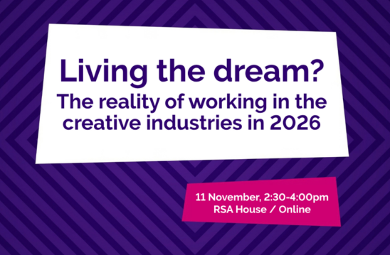 Creative PEC New Study Launch: Living the Dream - The Reality of Working in the Creative Industries