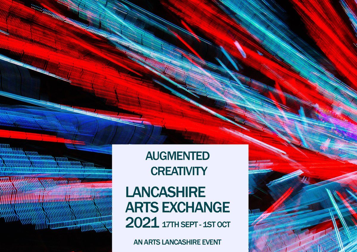Lancashire Arts Exchange Programme - Augmented Creativity