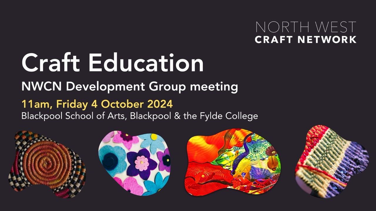 "Craft Education" North West Craft Network Development Group Meeting