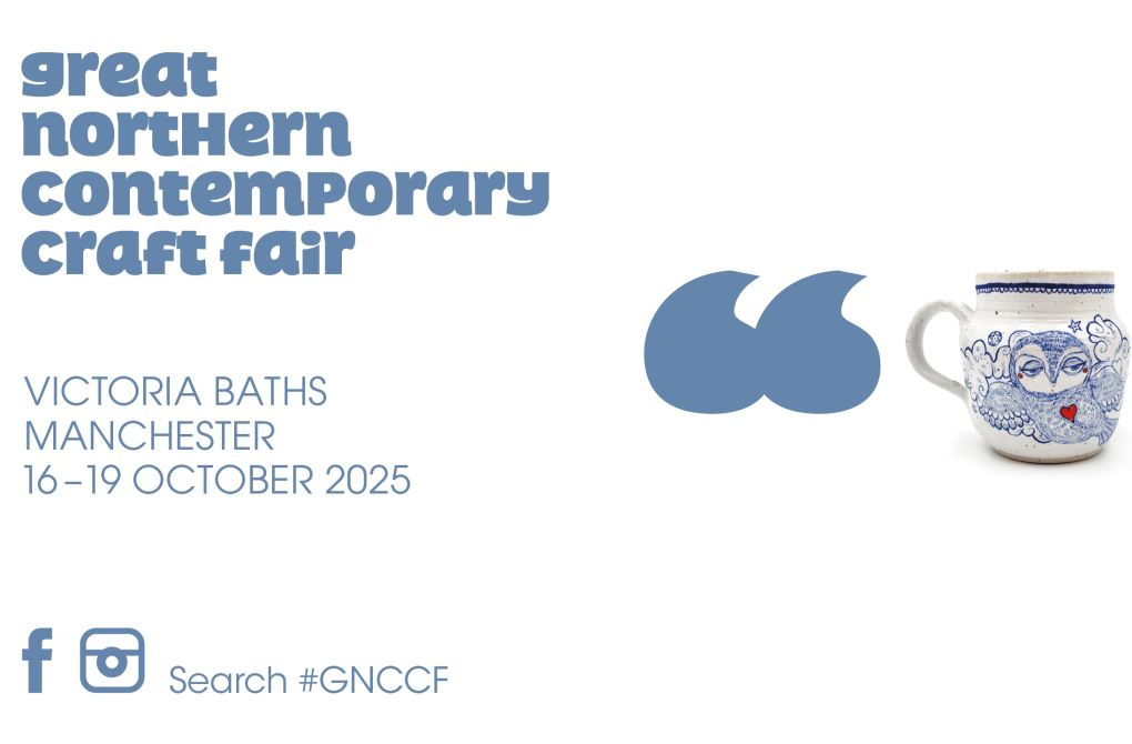 Great Northern Contemporary Craft Fair (GNCCF) - MCR 2025