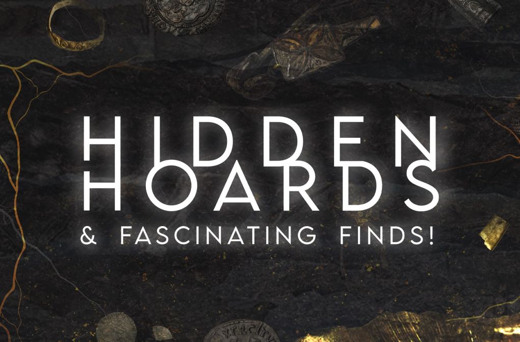 Hidden Hoards & Fascinating Finds! 