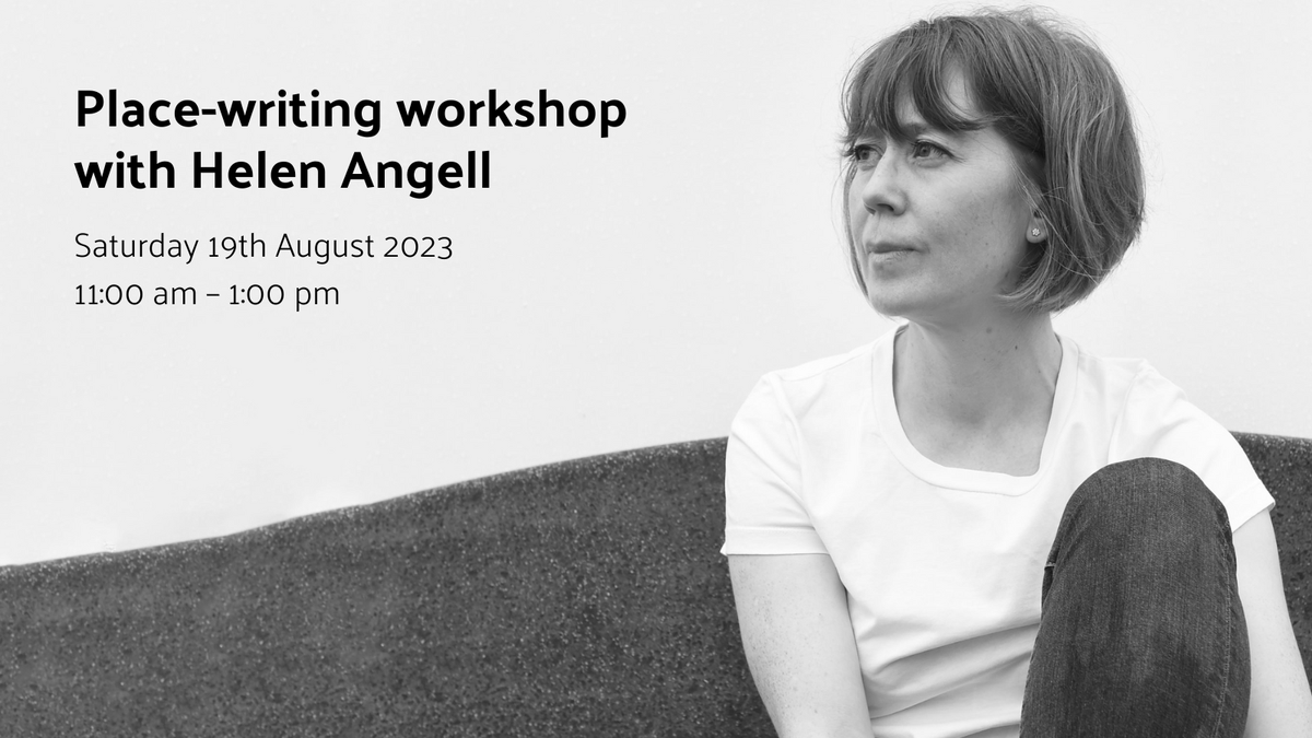 Place-Writing Workshops with Helen Angell