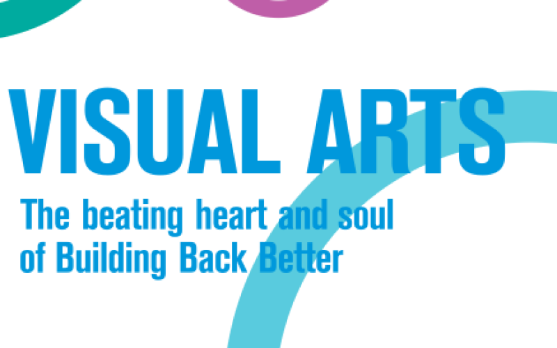 Visual Arts: The beating heart and soul of building back better