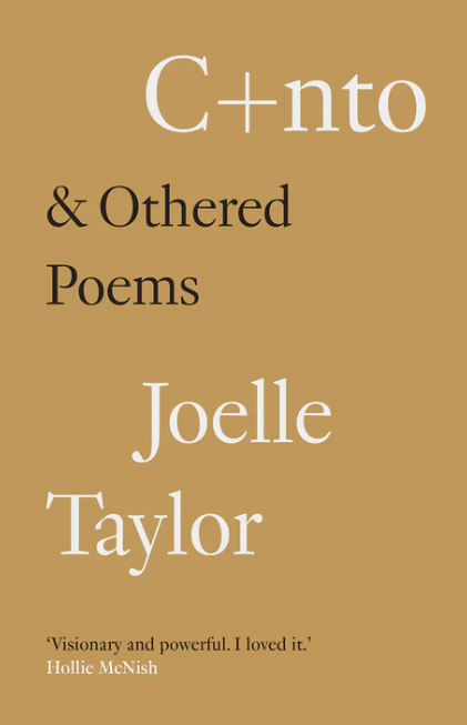 C+nto & Othered Poems by Joelle Taylor. Published by The Westbourne Press.