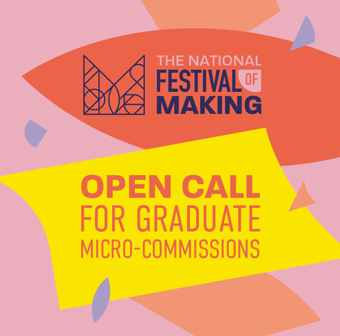 National Festival of Making launches open call for 2020 Graduates