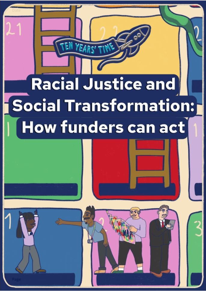 Racial Justice & Social Transformation: How Funders Can Act (Ten Years' Time - Executive Summary December 2021)