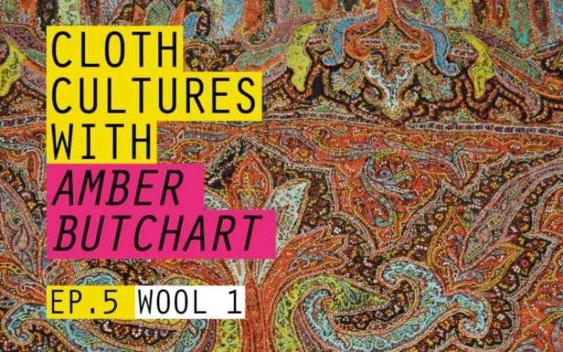 BTB21: Cloth Cultures with Amber Butchart - Ep 5: Wool #1